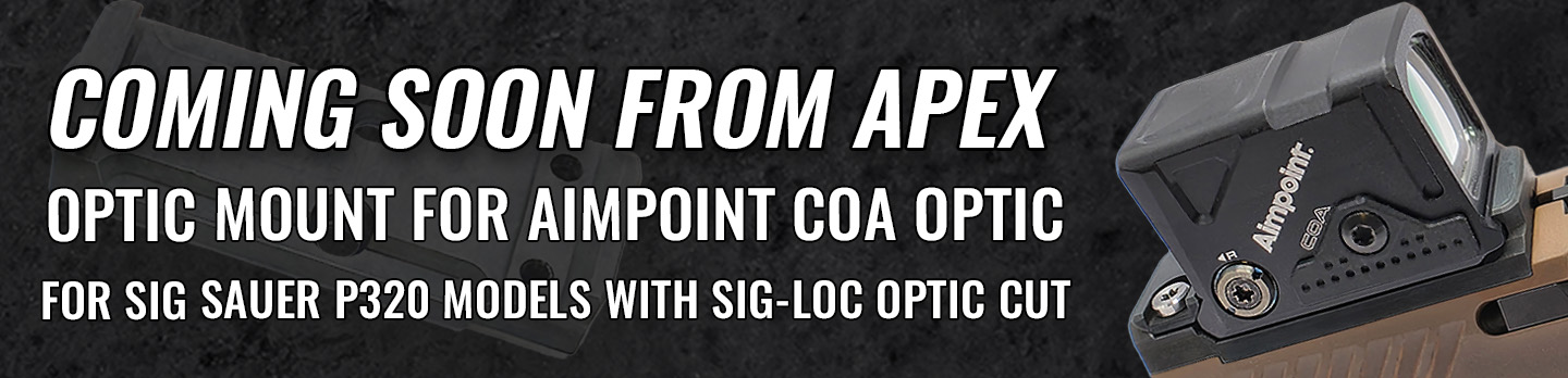 Coming Soon Apex Optic Mount for Aimpoint COA Optic SIG P320 Models with Sig-Loc optic cut