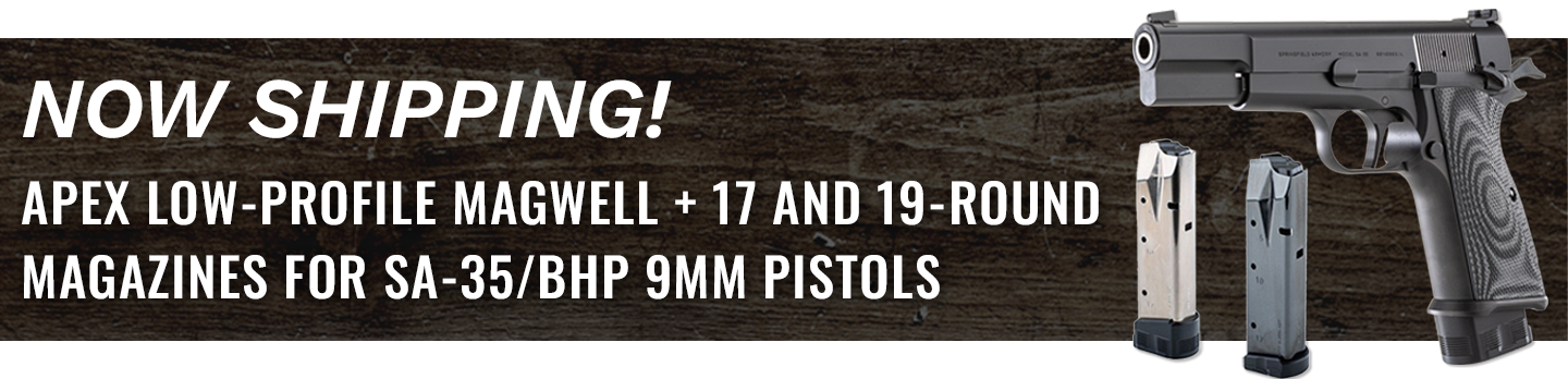 Apex is now shipping magwells and 17- and 19-round magazines for SA-35 and Browning Hi-Power 9mm Pistols