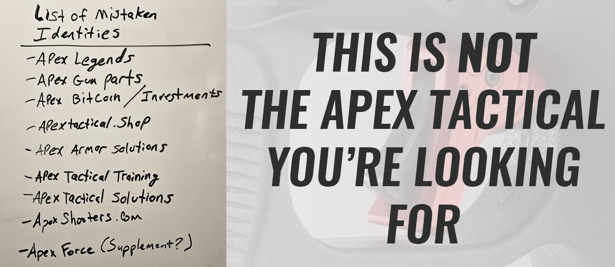 This is NOT the Apex Tactical You're Looking For